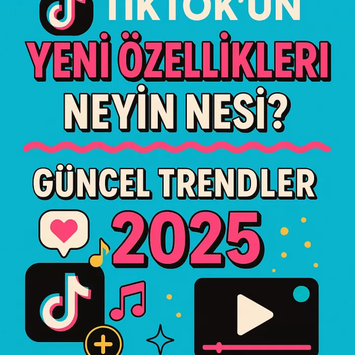 tiktokun yeni özelllikleri