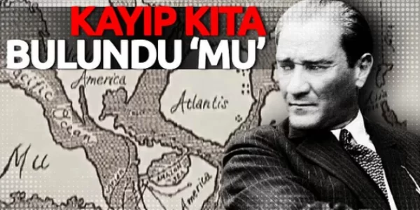 Mu kıtası haritası ve Mustafa Kemal Atatürk’ün portresini bir araya getiren görsel